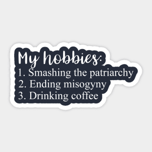 hobbies of a feminist Sticker